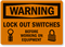Handy lockout Label give warning just when needed.